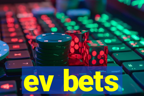 ev bets